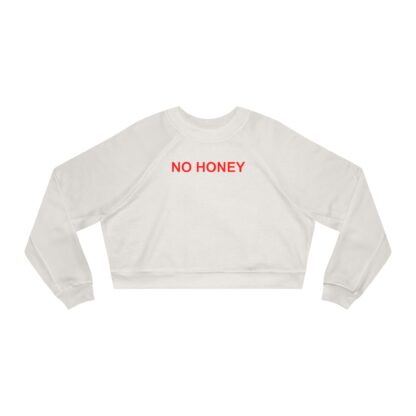 No Honey Trendy Cropped Fleece Pullover for Women | Cozy Sweatshirt, Casual Wear, Gift for Her, Lounge Top, Birthday Gift - Image 2