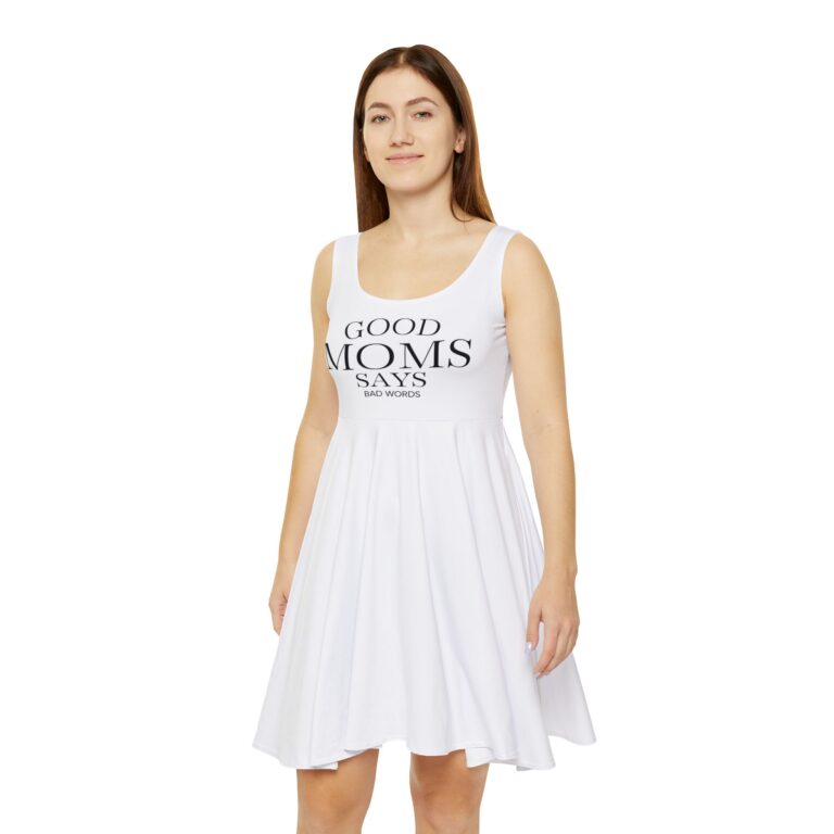 Good Moms Say Bad Words Skater Dress