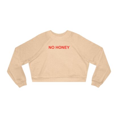 No Honey Trendy Cropped Fleece Pullover for Women | Cozy Sweatshirt, Casual Wear, Gift for Her, Lounge Top, Birthday Gift - Image 4