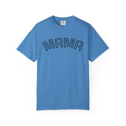 Mama Unisex Garment-Dyed T-Shirt | Soft, Comfy Tee for Moms | Perfect for Mother's Day, Family Gatherings, Everyday Wear - Image 13
