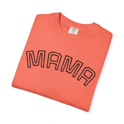 Mama Unisex Garment-Dyed T-Shirt | Soft, Comfy Tee for Moms | Perfect for Mother's Day, Family Gatherings, Everyday Wear - Image 5