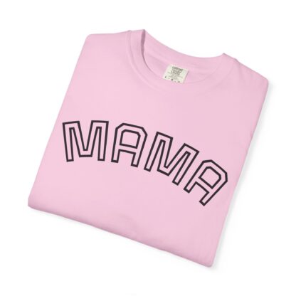 Mama Unisex Garment-Dyed T-Shirt | Soft, Comfy Tee for Moms | Perfect for Mother's Day, Family Gatherings, Everyday Wear - Image 17