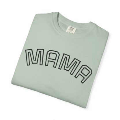 Mama Unisex Garment-Dyed T-Shirt | Soft, Comfy Tee for Moms | Perfect for Mother's Day, Family Gatherings, Everyday Wear - Image 11