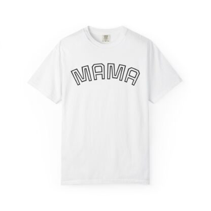 Mama Unisex Garment-Dyed T-Shirt | Soft, Comfy Tee for Moms | Perfect for Mother's Day, Family Gatherings, Everyday Wear - Image 2