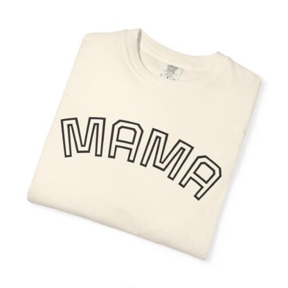 Mama Unisex Garment-Dyed T-Shirt | Soft, Comfy Tee for Moms | Perfect for Mother's Day, Family Gatherings, Everyday Wear - Image 8