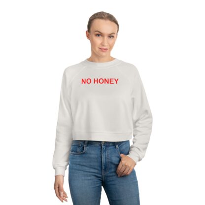 No Honey Trendy Cropped Fleece Pullover for Women | Cozy Sweatshirt, Casual Wear, Gift for Her, Lounge Top, Birthday Gift - Image 3