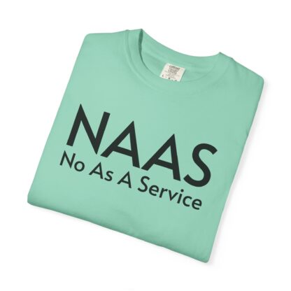Unisex Garment-Dyed T-Shirt with NAAS No As A Service Design - Funny Casual Tee for Techies, Gift for Geeks, Trendy Outfit, Everyday Wear, Fun - Image 8