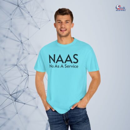 Unisex Garment-Dyed T-Shirt with NAAS No As A Service Design - Funny Casual Tee for Techies, Gift for Geeks, Trendy Outfit, Everyday Wear, Fun - Image 13