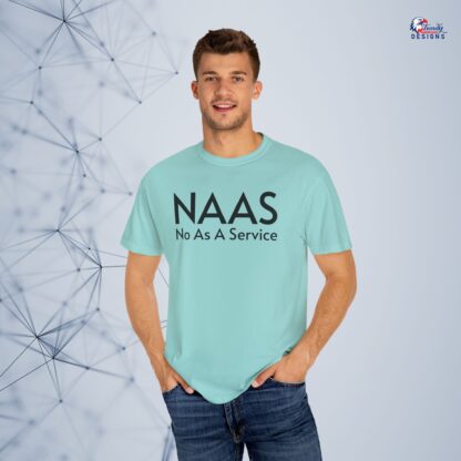 Unisex Garment-Dyed T-Shirt with NAAS No As A Service Design - Funny Casual Tee for Techies, Gift for Geeks, Trendy Outfit, Everyday Wear, Fun - Image 11