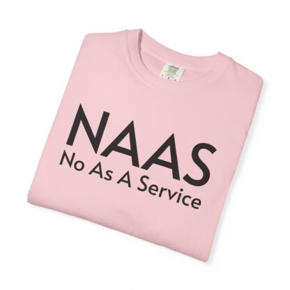 Unisex Garment-Dyed T-Shirt with NAAS No As A Service Design - Funny Casual Tee for Techies, Gift for Geeks, Trendy Outfit, Everyday Wear, Fun - Image 16
