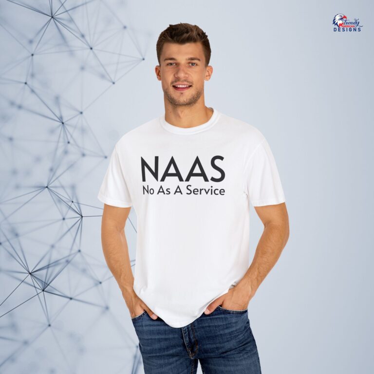 Unisex Garment-Dyed T-Shirt with NAAS No As A Service Design - Funny Casual Tee for Techies, Gift for Geeks, Trendy Outfit, Everyday Wear, Fun