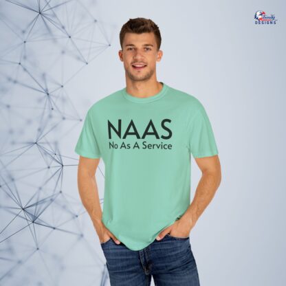 Unisex Garment-Dyed T-Shirt with NAAS No As A Service Design - Funny Casual Tee for Techies, Gift for Geeks, Trendy Outfit, Everyday Wear, Fun - Image 9