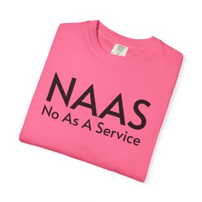 Unisex Garment-Dyed T-Shirt with NAAS No As A Service Design - Funny Casual Tee for Techies, Gift for Geeks, Trendy Outfit, Everyday Wear, Fun - Image 18
