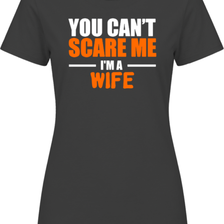 You Can't Scare Me I'm A [Custom] Gift Ladies T Shirt