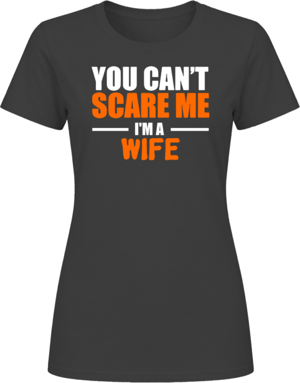 You Can't Scare Me I'm A [Custom] Gift Ladies T Shirt