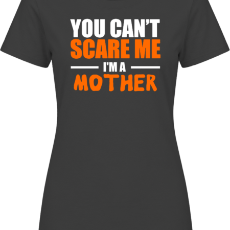 You Can't Scare Me I'm A [Custom] Gift Ladies T Shirt